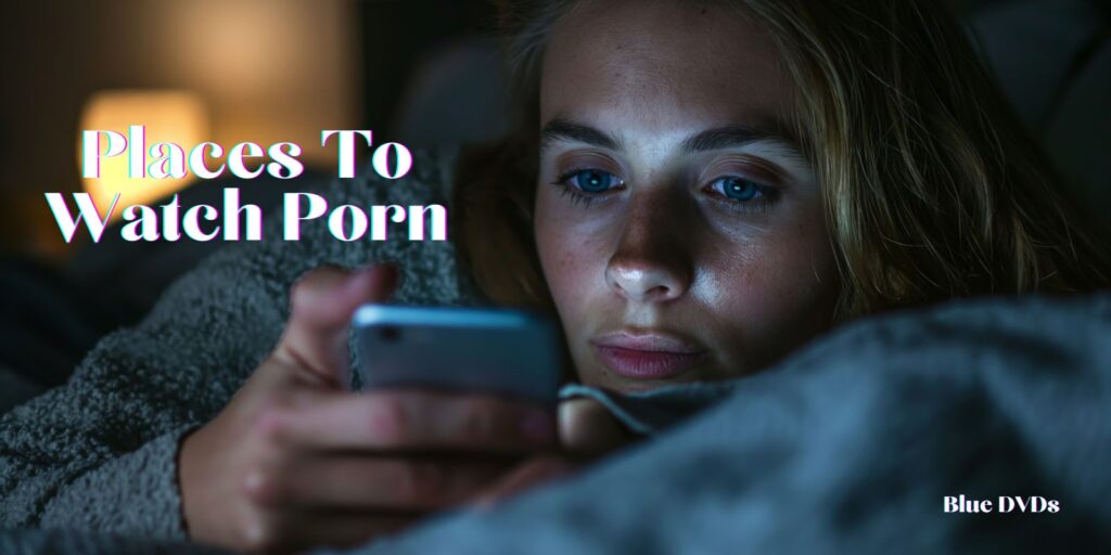 12 Best Places To Watch Porn – Tantalizing In Real Life