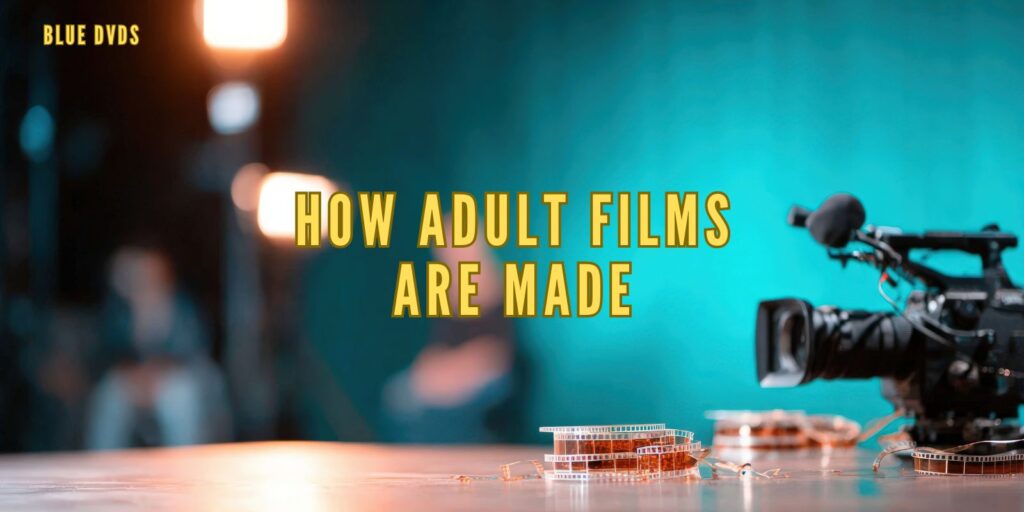 How Adult Films Are Made in the Modern Porn Industry