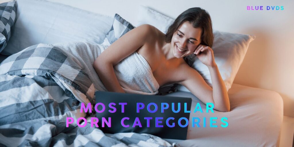 Most Popular Porn Categories and Viewer Psychology